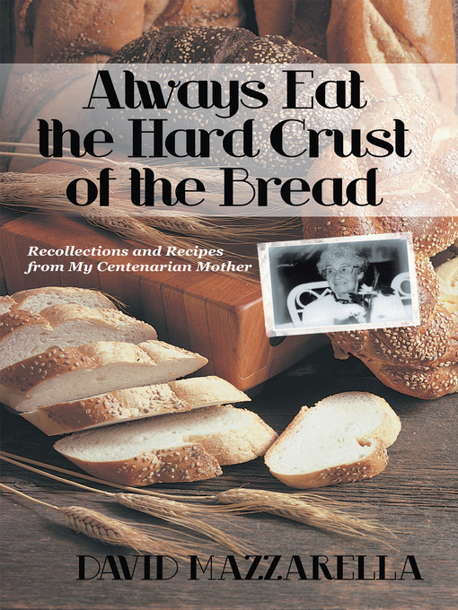 Title details for Always Eat the Hard Crust of the Bread by David Mazzarella - Available